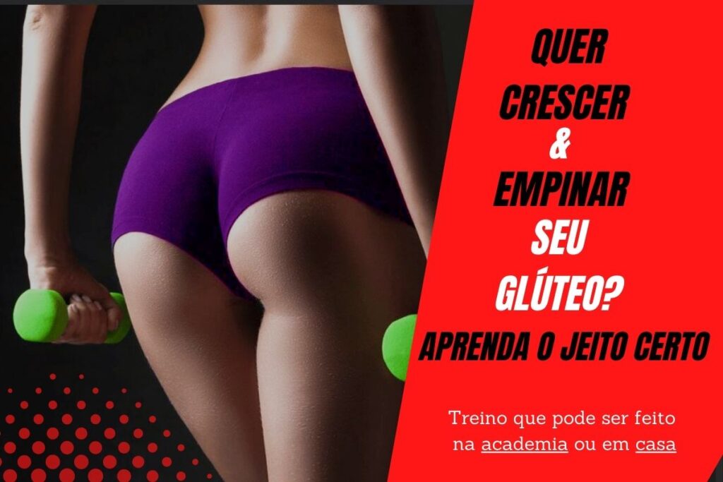 O Melhor Treino para Crescer e Empinar o Glúteo Alimentação e Treino