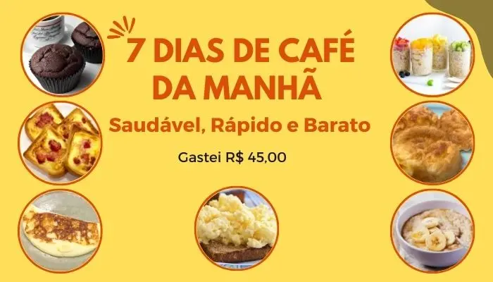 7 Dias de Café da Manhã saudável, rápido e barato