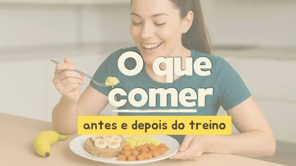 O que comer antes e depois do treino